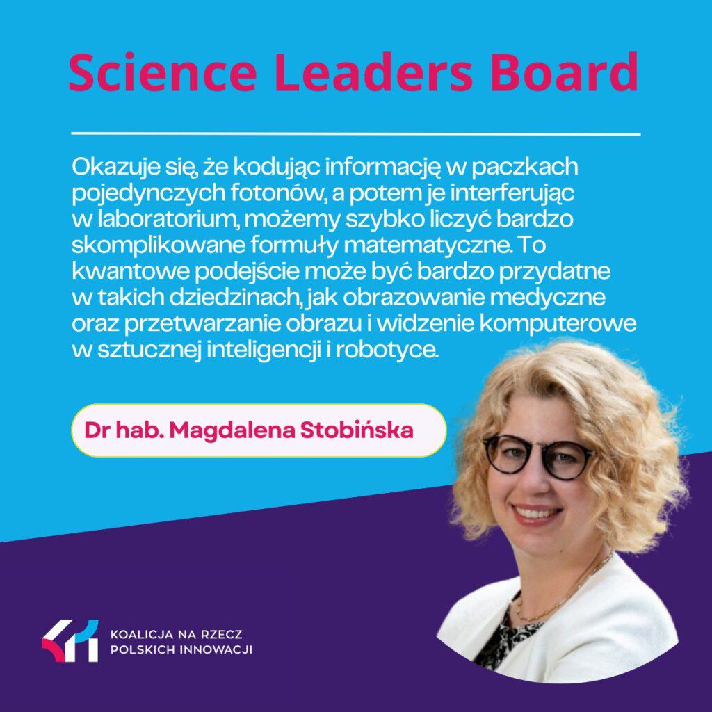 Today in “3 Questions to …” answers Dr. Magdalena Stobińska, Science Leaders Board member.